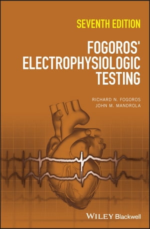 Fogoros' Electrophysiologic TestingŻҽҡ[ Richard N. Fogoros ]