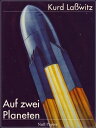 Auf zwei Planeten Ungek?rzte Ausgabe in zwei B?chern【電子書籍】[ Kurd La?witz ]