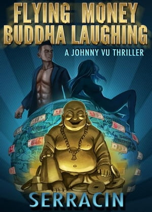 Flying Money Buddha Laughing A Johnny Vu Thrille