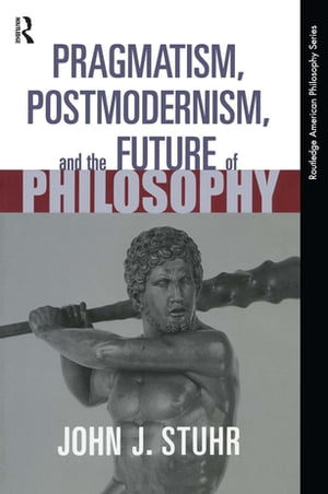 ŷKoboŻҽҥȥ㤨Pragmatism, Postmodernism and the Future of PhilosophyŻҽҡ[ John J. Stuhr ]פβǤʤ9,767ߤˤʤޤ