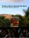 Whiskey. Bacon. Need We Say More?【電子書籍