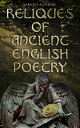 Reliques of Ancient English Poetry (Vol. 1-3) Collection of Old Heroic Ballads, Songs, and Other Pieces of Early Poetry【電子書籍】 Various Authors