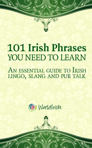 101 Irish Phrases You Need To Know