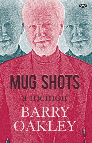 Mug Shots A memoir【電子書籍】[ Barry Oakl