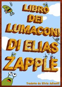 Libro dei lumaconi di Elias Zapple【電子書籍】[ Elias Zapple ]