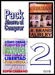 Pack Ahorra al Comprar 2: n? 018: C?mo crear fuentes de ingresos pasivos para lograr la libertad financiera & Ense?a a dibujar en una hora【電子書籍】[ Sof?a Cassano ]