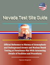 Nevada Test Site Guide: Official Reference to History of Atmospheric and Underground Atomic and Nuclear Bomb Testing at Frenchman Flat With Interesting Details of Facilities and Procedures【電子書籍】 Progressive Management