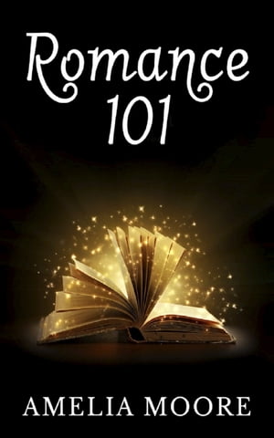 Romance 101 (Book 1 of "Erotic Love Stories")