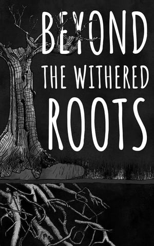 Beyond the Withered Roots