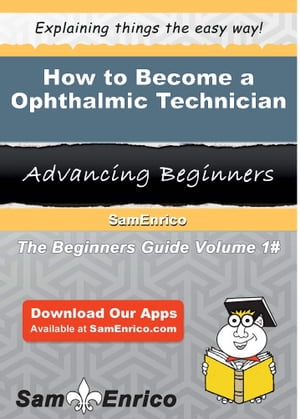 How to Become a Ophthalmic Technician