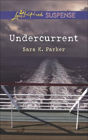 Undercurrent (Mills & Boon Love Inspired Suspense)【電子書籍】[ Sara K. Parker ]