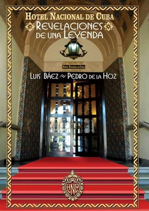 Hotel Nacional de Cuba Revelaciones de una leyendaŻҽҡ[ Luis B?ez ]