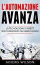 L'automazione avanza: la tecnologia e i robot so