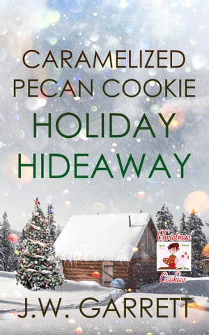 ŷKoboŻҽҥȥ㤨Caramelized Pecan Cookie Holiday HideawayŻҽҡ[ J.W. Garrett ]פβǤʤ265ߤˤʤޤ