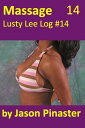 Massage, Lusty Lee Log 14【電子書籍】[ Jason Pinaster ]