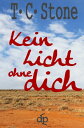 Kein Licht ohne Dich【電子書籍】 T.C. Stone