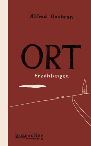 Ort Erz?hlungen【電子書籍】[ Alfred Goubran ]