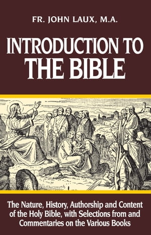 Introduction to the Bible【電子書籍】[ Rev. Fr. John Laux M.A. ]