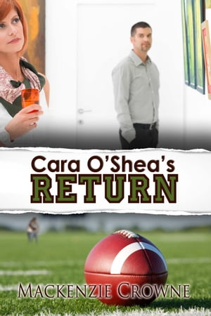 Cara O 039 Shea 039 s Return【電子書籍】 Mackenzie Crowne