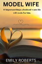 Model Wife 10 important things a husband wants his wife to do for him.【電子書籍】[ Em...