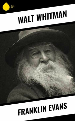 Franklin Evans【電子書籍】[ Walt Whitman ]