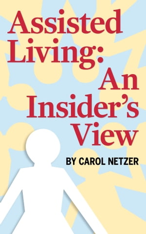 Assisted Living: An Insider's View