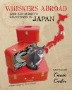 Whiskers Abroad Ashi and Audrey 039 s Adventures in Japan【電子書籍】 Carrie Carter