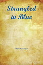 Strangled in Blue【電子書籍】[ Tiffany Rya