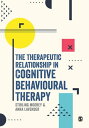 The Therapeutic Relationship in Cognitive Behavioural Therapy【電子書籍】(3)