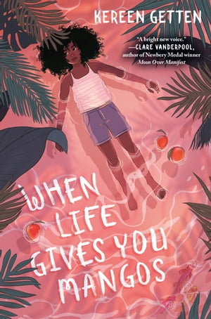 When Life Gives You Mangos【電子書籍】[ Kereen Getten ]