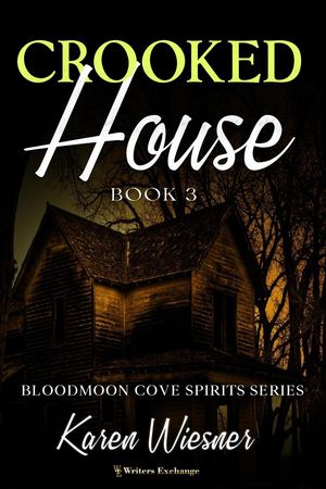 Crooked House Bloodmoon Cove Spirits, 3【電子書籍】 Karen Wiesner