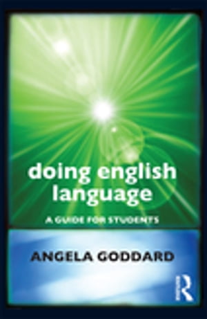 Doing English Language A Guide for Students【電子書籍】 Angela Goddard