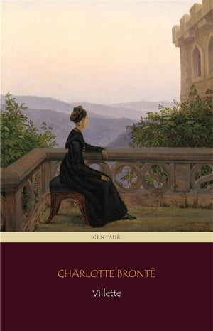 Villette (Centaur Classics)Żҽҡ[ Charlotte Bront? ]