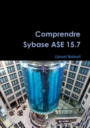 Comprendre Sybase ASE 15.7