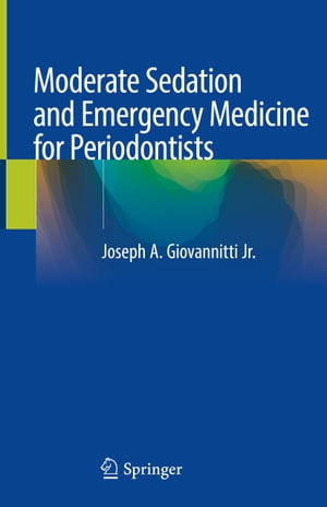 Moderate Sedation and Emergency Medicine for Periodontists