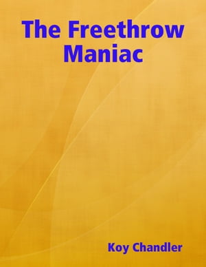 The Freethrow Maniac