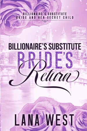 Billionaire's Substitute Bride's Return