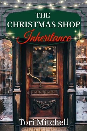 ŷKoboŻҽҥȥ㤨The Christmas Shop InheritanceŻҽҡ[ Tori Mitchell ]פβǤʤ111ߤˤʤޤ