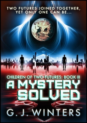 A Mystery Solved: Children of Two Futures 3