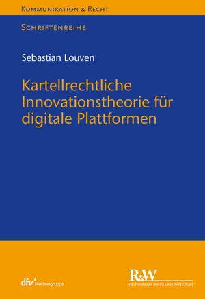 Kartellrechtliche Innovationstheorie für digitale Plattformen