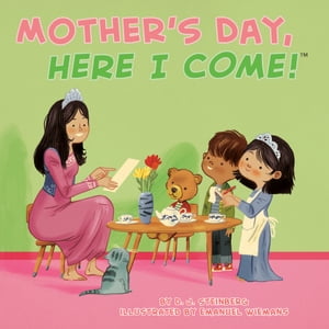 Mother's Day, Here I Come!【電子書籍】[ D.J. Steinberg ]