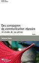 Des campagnes de communication r?ussies, Tome 2 42 ?tudes de cas prim?s