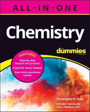 Chemistry All-in-One For Dummies ( Chapter Quizzes Online)【電子書籍】 Christopher R. Hren