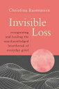 ŷKoboŻҽҥȥ㤨Invisible Loss Recognizing and Healing the Unacknowledged Heartbreak of Everyday GriefŻҽҡ[ Christina Rasmussen ]פβǤʤ1,494ߤˤʤޤ