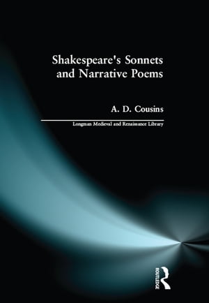 Shakespeare's Sonnets and Narrative Poems【電子書籍】[ A. D. Cousins ]