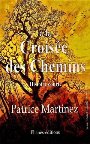 A la Crois?e des Chemins Histoire courteŻҽҡ[ Patrice Martinez ]
