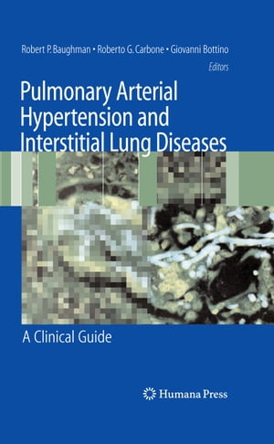 Pulmonary Arterial Hypertension and Interstitial Lung Diseases A Clinical Guide