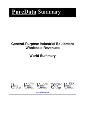 General-Purpose Industrial Equipment Wholesale Revenues World Summary