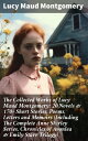 The Collected Works of Lucy Maud Montgomery: 20 Novels & 170+ Short Stories, Poems, Letters and Memoirs (Including The Complete Anne Shirley Series, Chronicles of Avonlea & Emily Starr Trilogy)【電子書籍】[ Lucy Maud Montgomery ]