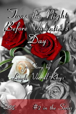 'Twas the Night Before Valentine's Day, #2【電子書籍】[ Leigh Verrill-Rhys ]